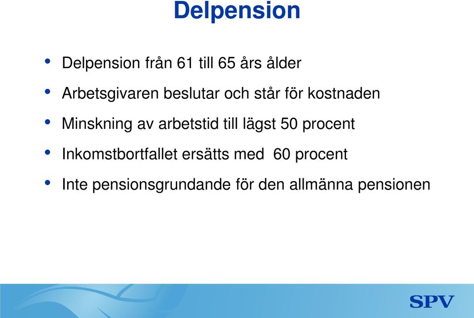 av arbetstid till lägst 50 procent Inkomstbortfallet