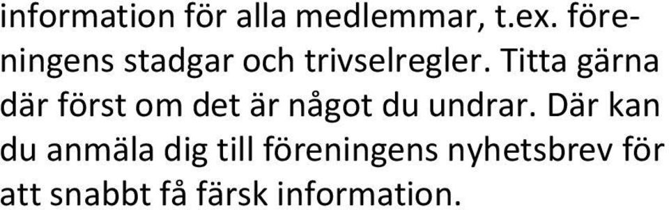 Titta gärna där först om det är något du undrar.