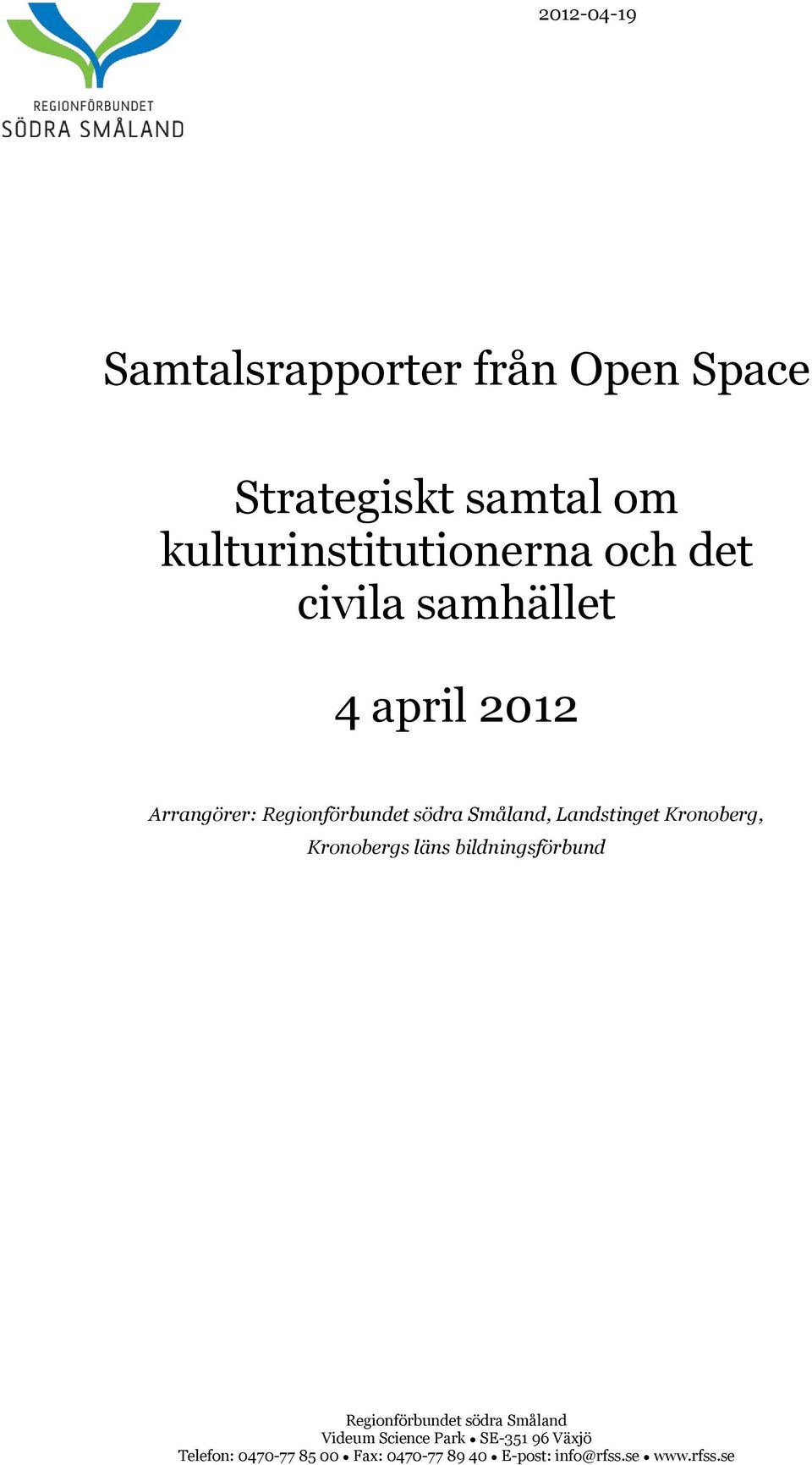 Kronoberg, Kronobergs läns bildningsförbund Regionförbundet södra Småland Videum Science