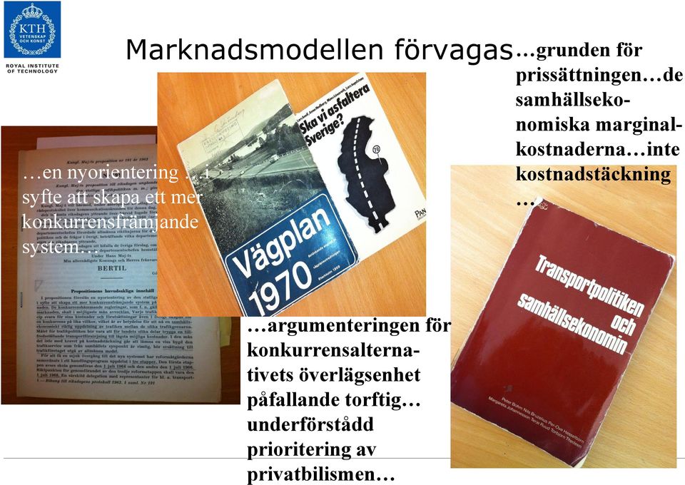 marginalkostnaderna inte kostnadstäckning argumenteringen för