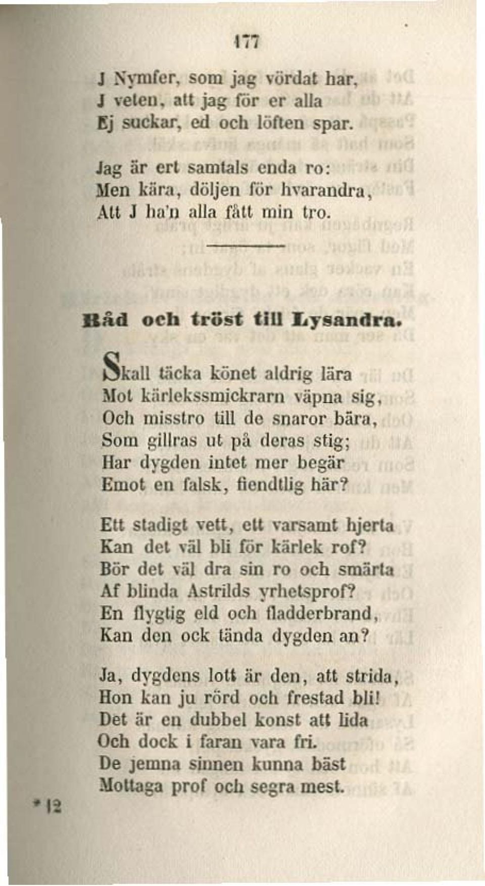 Skall tiicka könet aldrig Jära Mol kfirlekssmickrarn \äpna sig, Och misstro till do snorar bara, Som gillras ut på deras slig; Ilar dygden intet mer begär Emot en fulsk, fiendllig här?