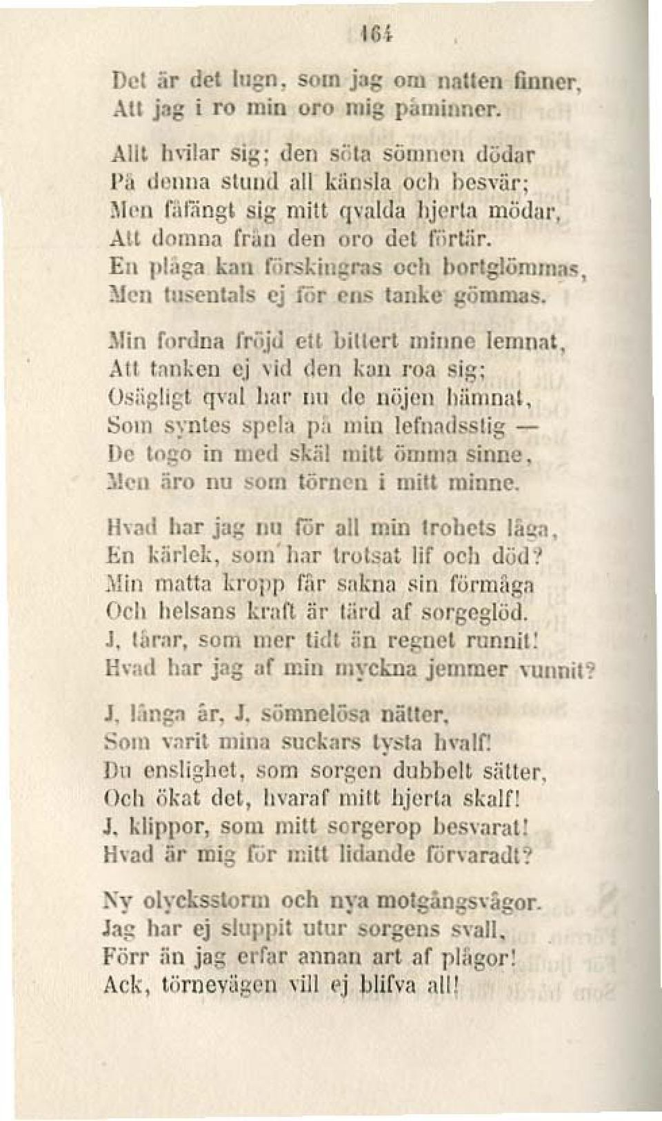 En "laga kan rijrskinf;ras och b(lftglömmlls, :\fen lu~enla's ej ror ell'" laul.c l:iömmas. ~lin {OrUna rrtiju eu biller! minne lemll:!!,,\il l:lill.