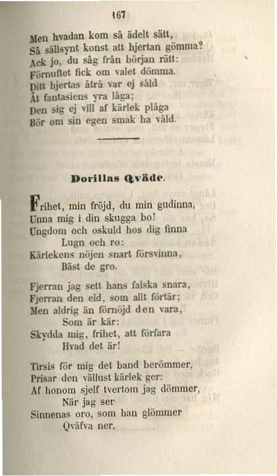 "01'1I11t8 ",, ad ', Frihct, min fröjd, du min gudinnn, Unna mig i din skugga bol lingdolll och oskuld hos dig finna Lugn och ro: Kärlel..cns nojen snart lörs'inna, Däst de gro.