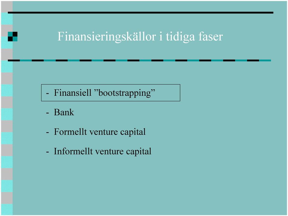 bootstrapping -Bank - Formellt