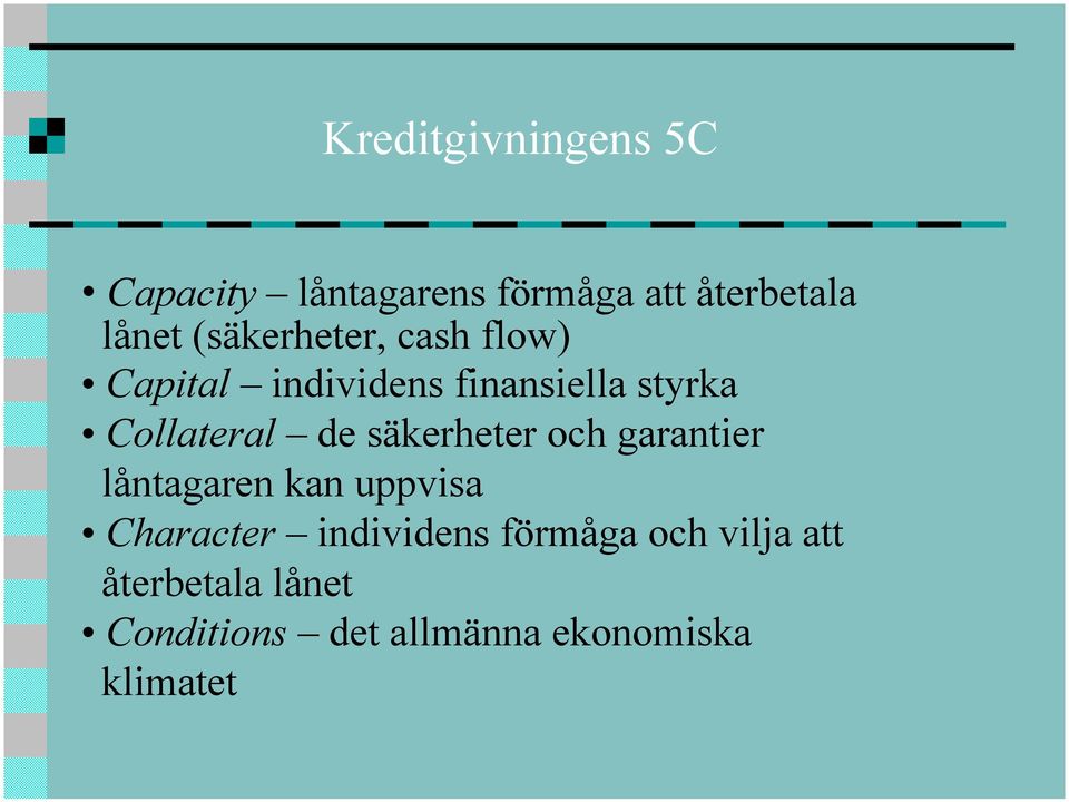 de säkerheter och garantier låntagaren kan uppvisa Character individens