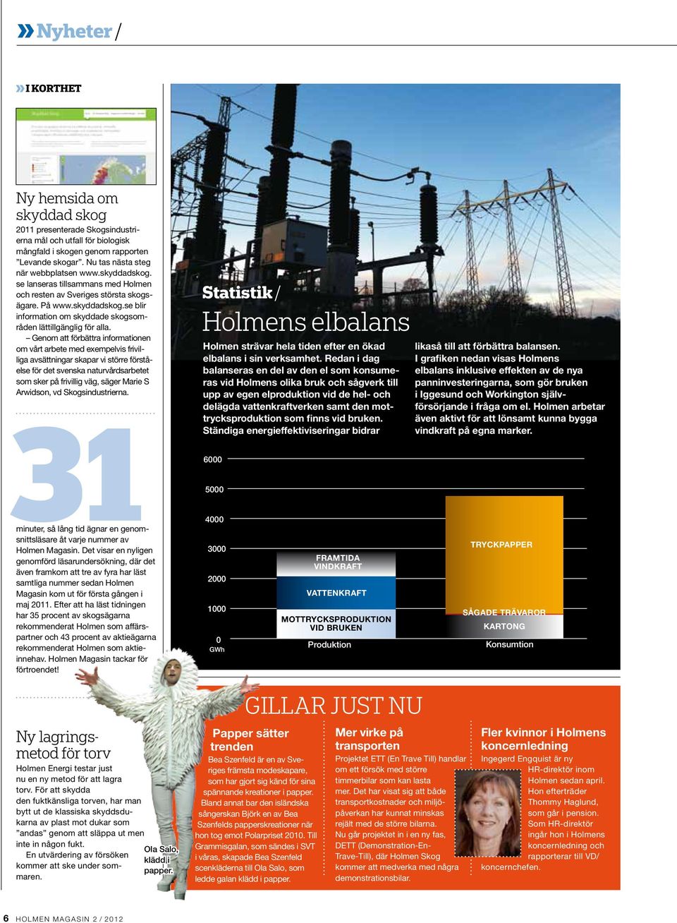 Genom att förbättra informationen om vårt arbete med exempelvis frivilliga avsättningar skapar vi större förståelse för det svenska naturvårdsarbetet som sker på frivillig väg, säger Marie S