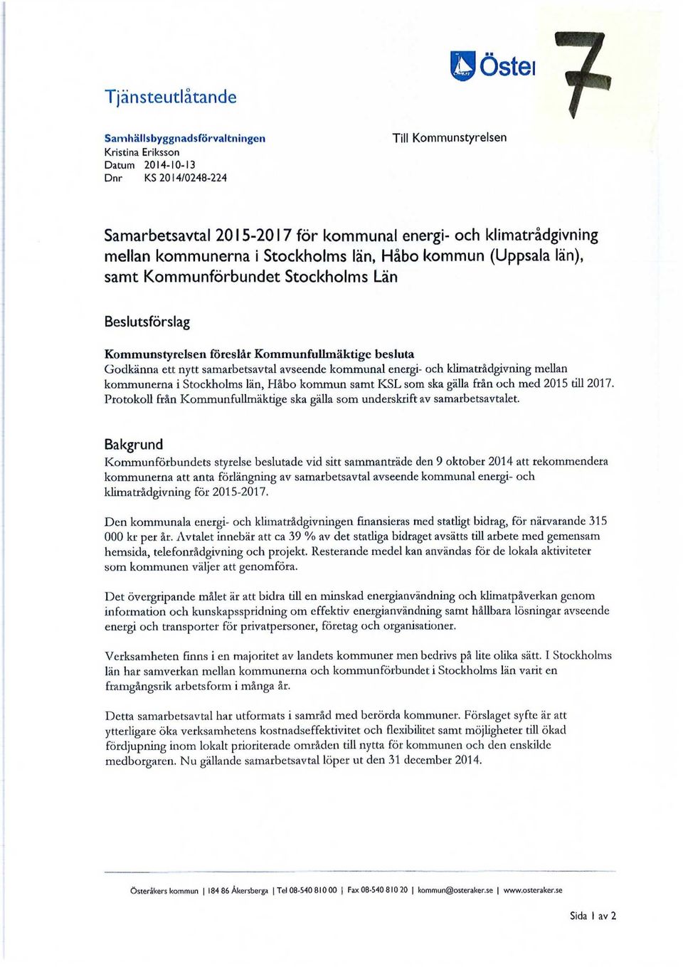 avseende kommunal energi- och klimatrådgivning mellan kommunerna i Stockholms län, Håbo kommun samt KSL som ska gälla från och med 2015 till 2017.