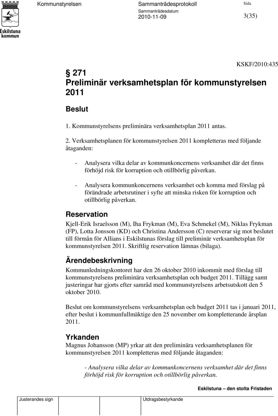 11 1. Kommunstyrelsens preliminära verksamhetsplan 20