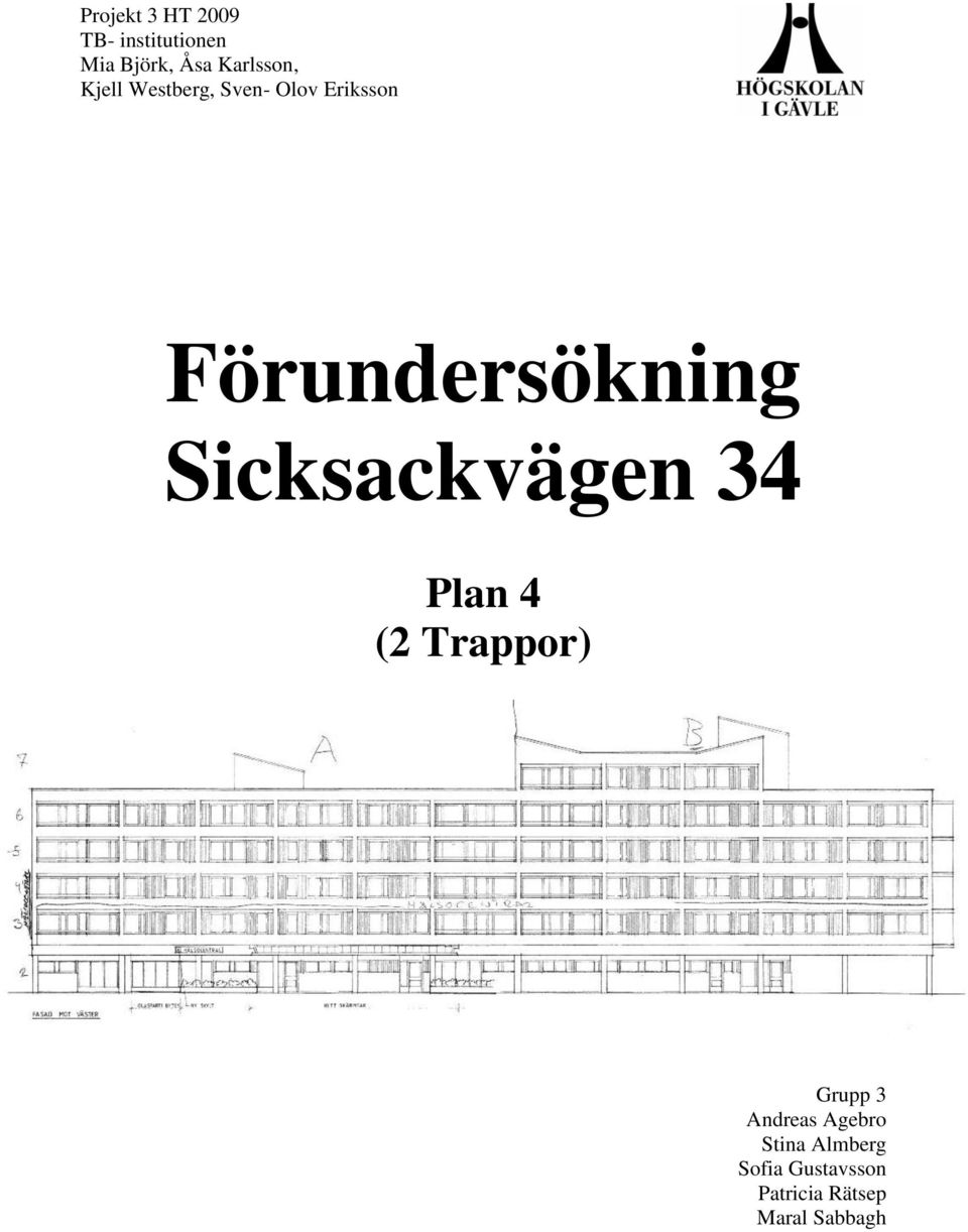 Förundersökning Sicksackvägen 34 Plan 4 (2 Trappor) Grupp