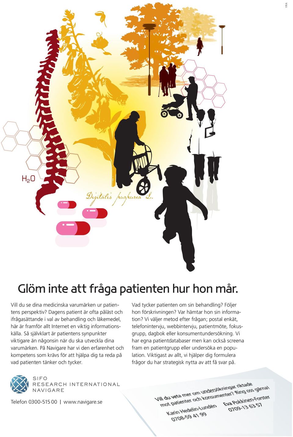 Så självklart är patientens synpunkter viktigare än någonsin när du ska utveckla dina varumärken.