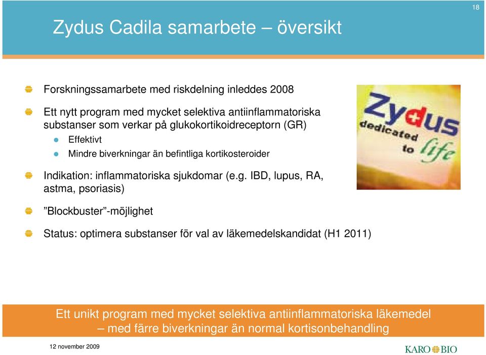 Indikation: inflammatoriska sjukdomar (e.g.