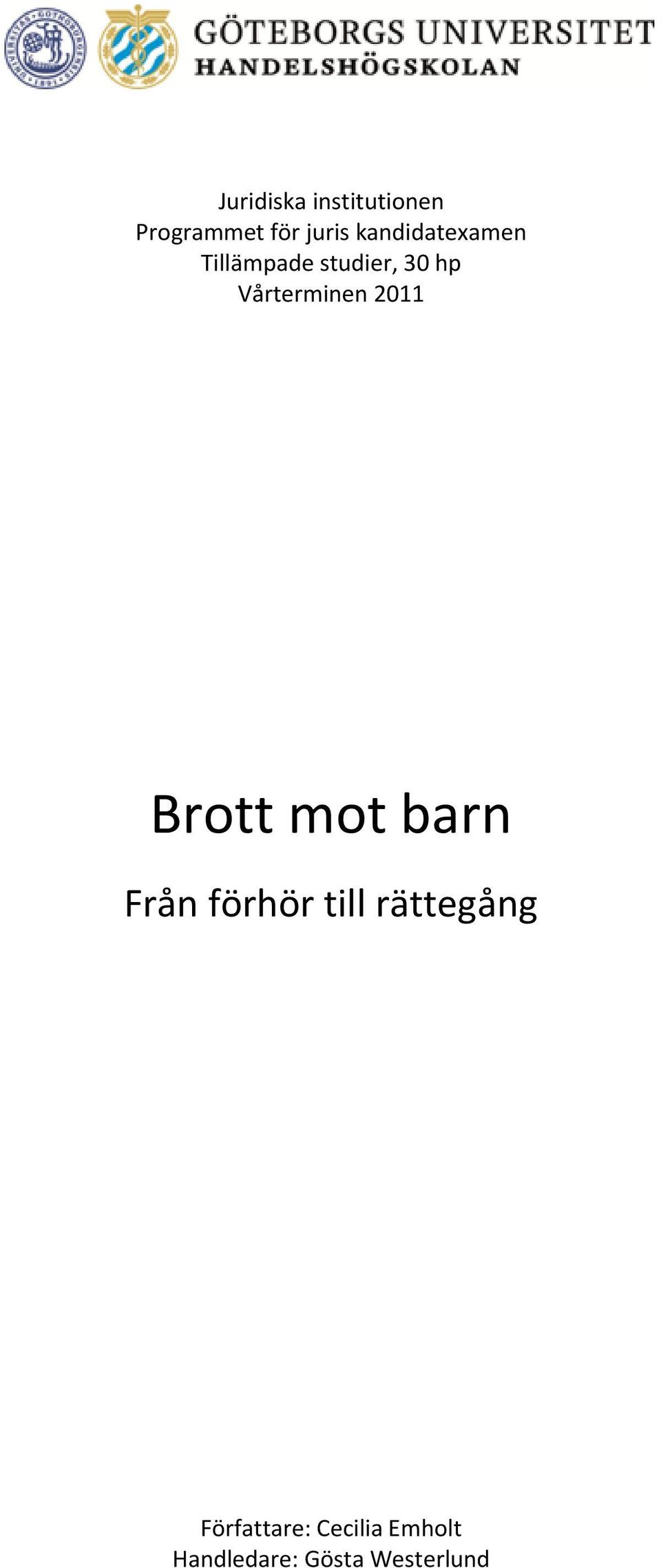 Vårterminen 2011 Brott mot barn Från förhör till