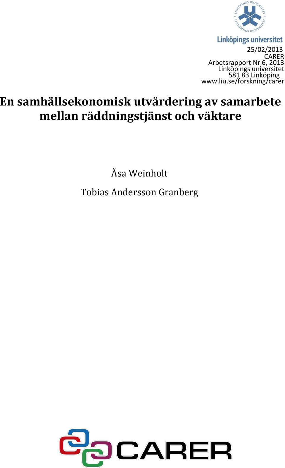 se/forskning/carer En samhällsekonomisk utvärdering av