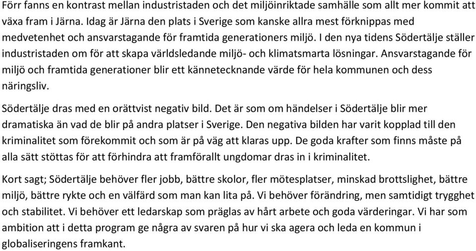 I den nya tidens Södertälje ställer industristaden om för att skapa världsledande miljö- och klimatsmarta lösningar.