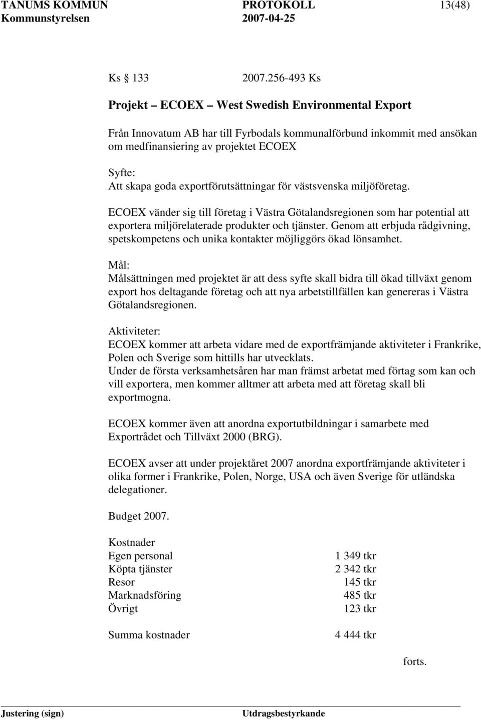 exportförutsättningar för västsvenska miljöföretag. ECOEX vänder sig till företag i Västra Götalandsregionen som har potential att exportera miljörelaterade produkter och tjänster.