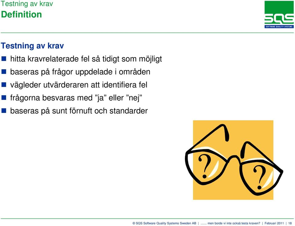 fel frågorna besvaras med ja eller nej baseras på sunt förnuft och standarder SQS