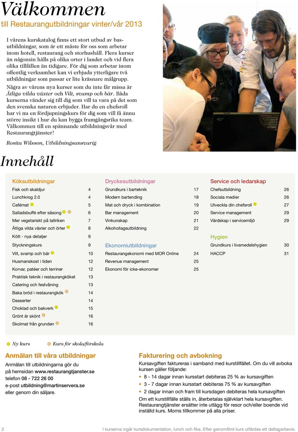 För dig som arbetar inom offentlig verksamhet kan vi erbjuda ytterligare två utbildningar som passar er lite kräsnare målgrupp.