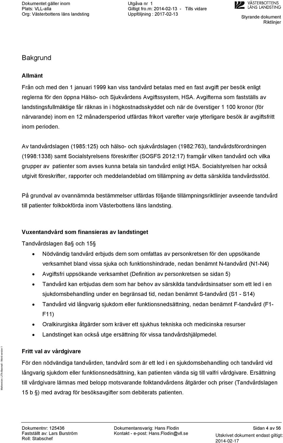 besök är avgiftsfritt inm periden.