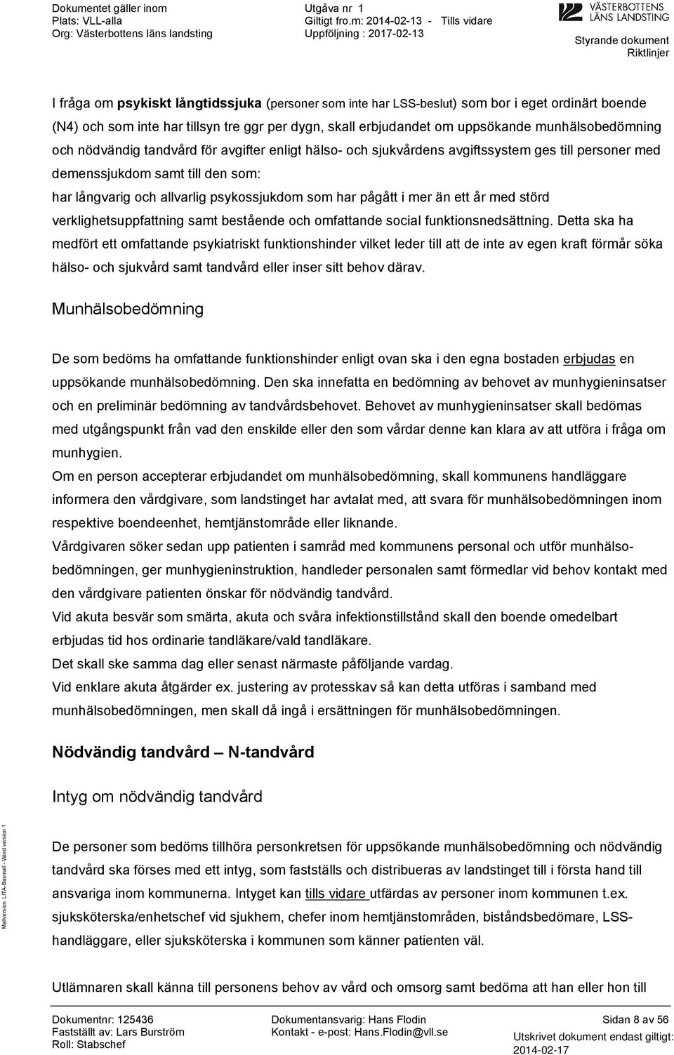 störd verklighetsuppfattning samt bestående ch mfattande scial funktinsnedsättning.