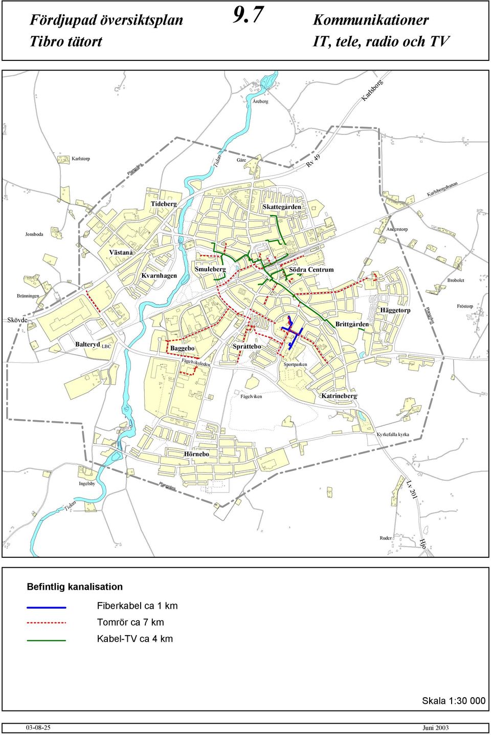 Västanå Kvarnhagen Smuleberg Södra Centrum Brobolet Bränningen Häggetorp Fröstorp Skövde Brittgården Balteryd LBC Baggebo