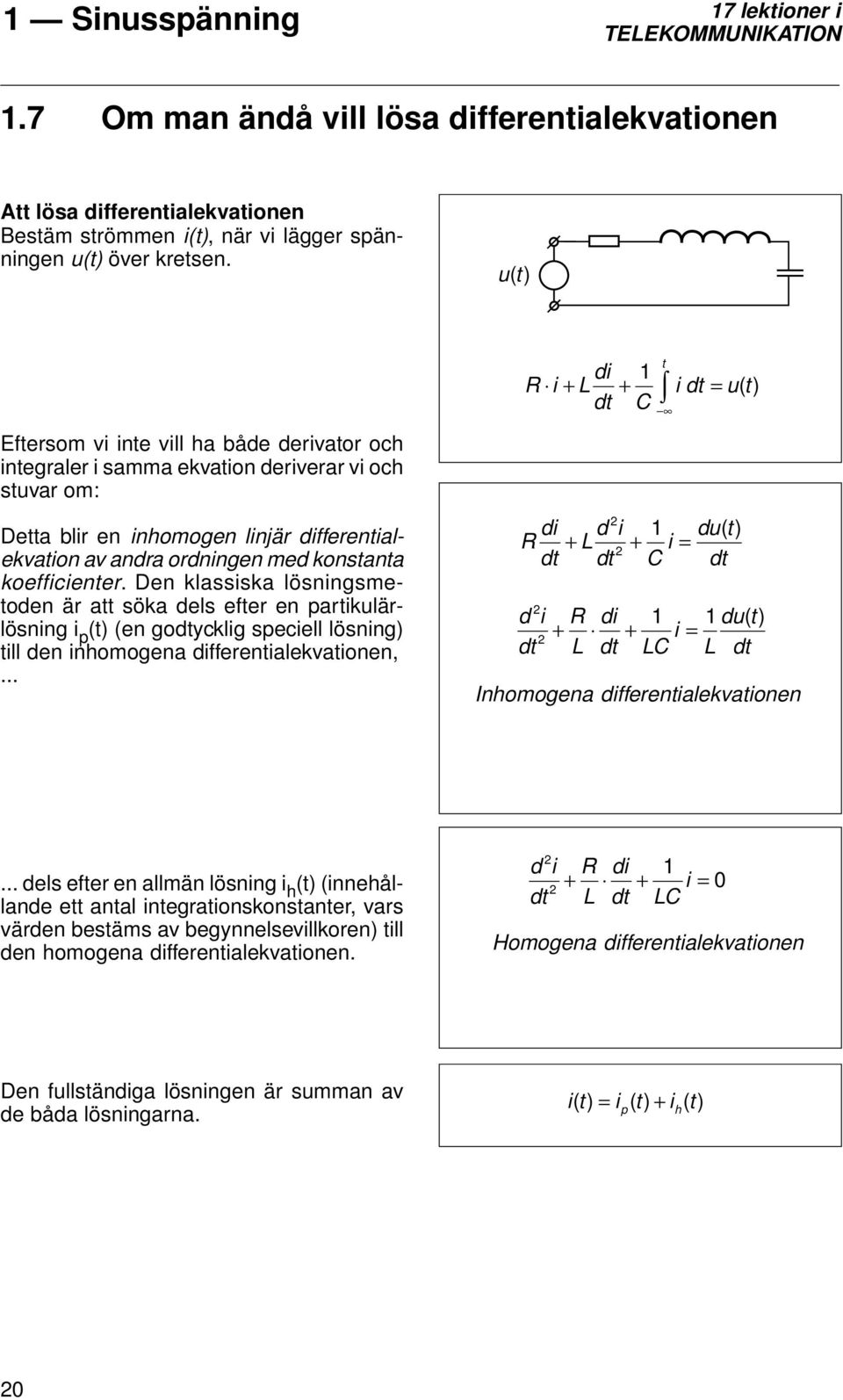 andra ordningen med konstanta koefficienter.