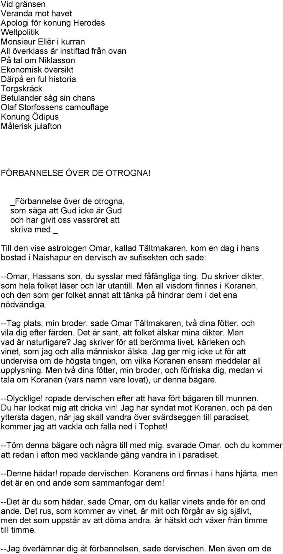 _Förbannelse över de otrogna, som säga att Gud icke är Gud och har givit oss vassröret att skriva med.