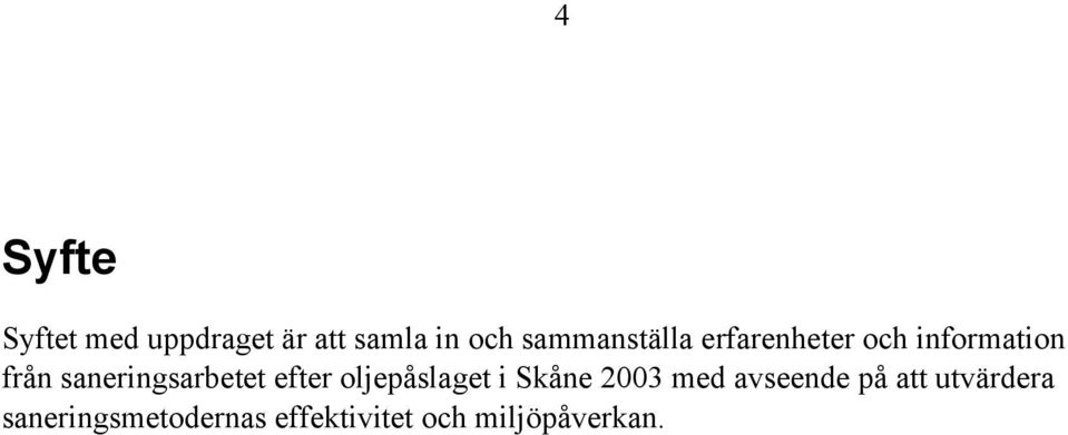 saneringsarbetet efter oljepåslaget i Skåne 2003 med