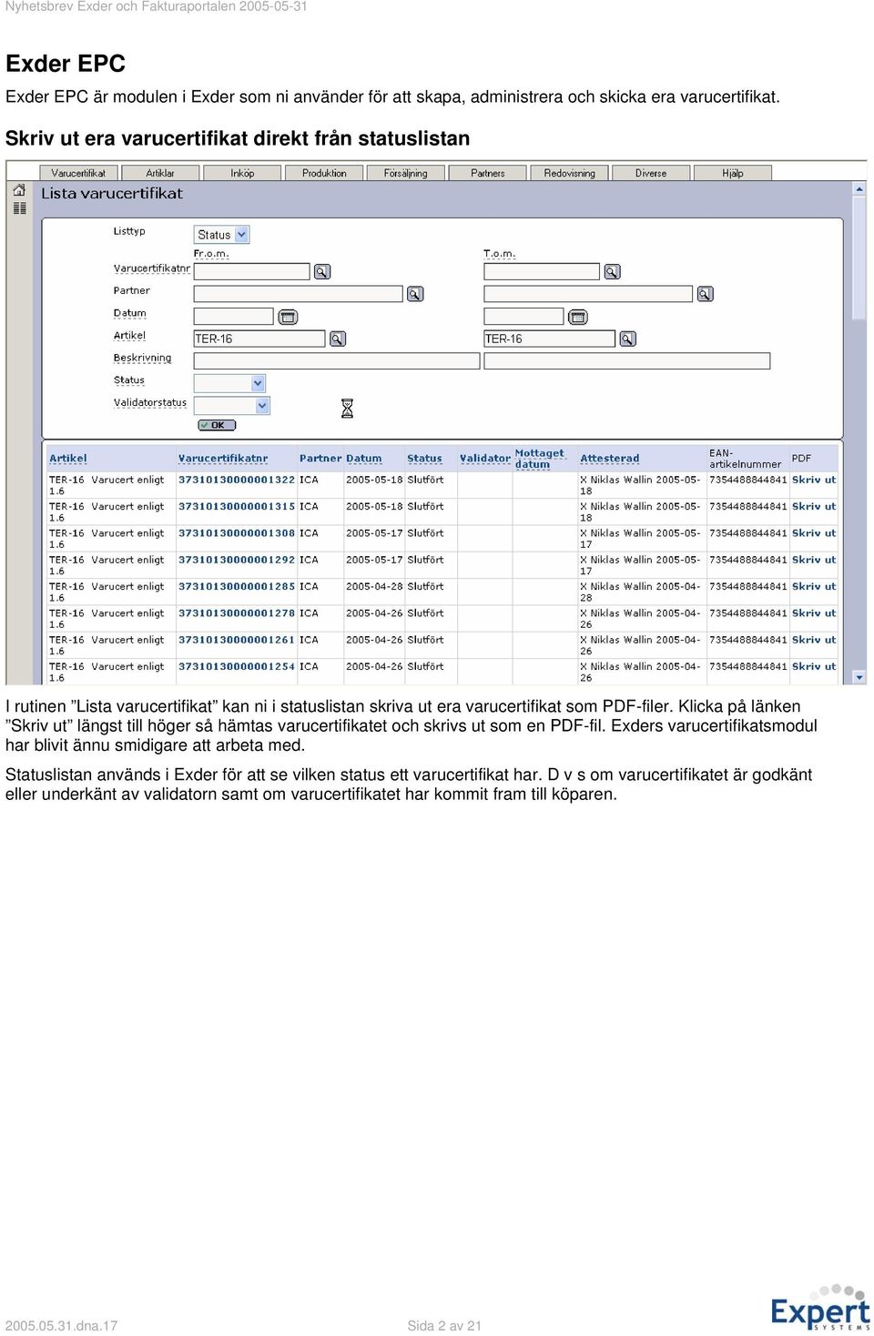 Klicka på länken Skriv ut längst till höger så hämtas varucertifikatet och skrivs ut som en PDF-fil.