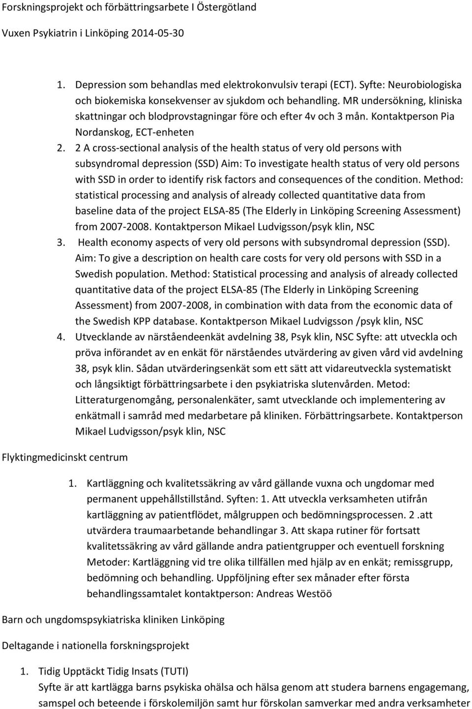 Kontaktperson Pia Nordanskog, ECT-enheten 2.