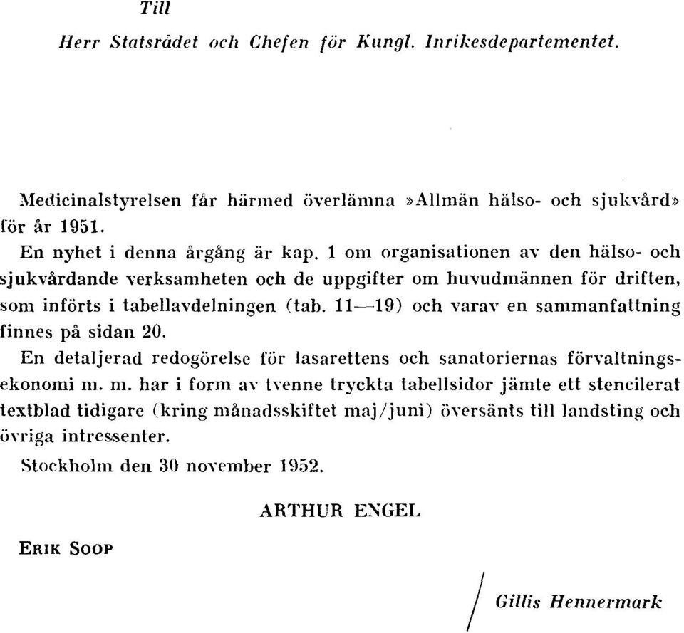 1 om organisationen av den hälso- och sjukvårdande verksamheten och de uppgifter om huvudmännen för driften, som införts i tabellavdelningen (tab.