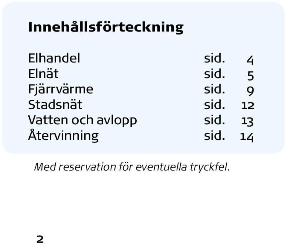 9 Stadsnät sid. 12 Vatten och avlopp sid.