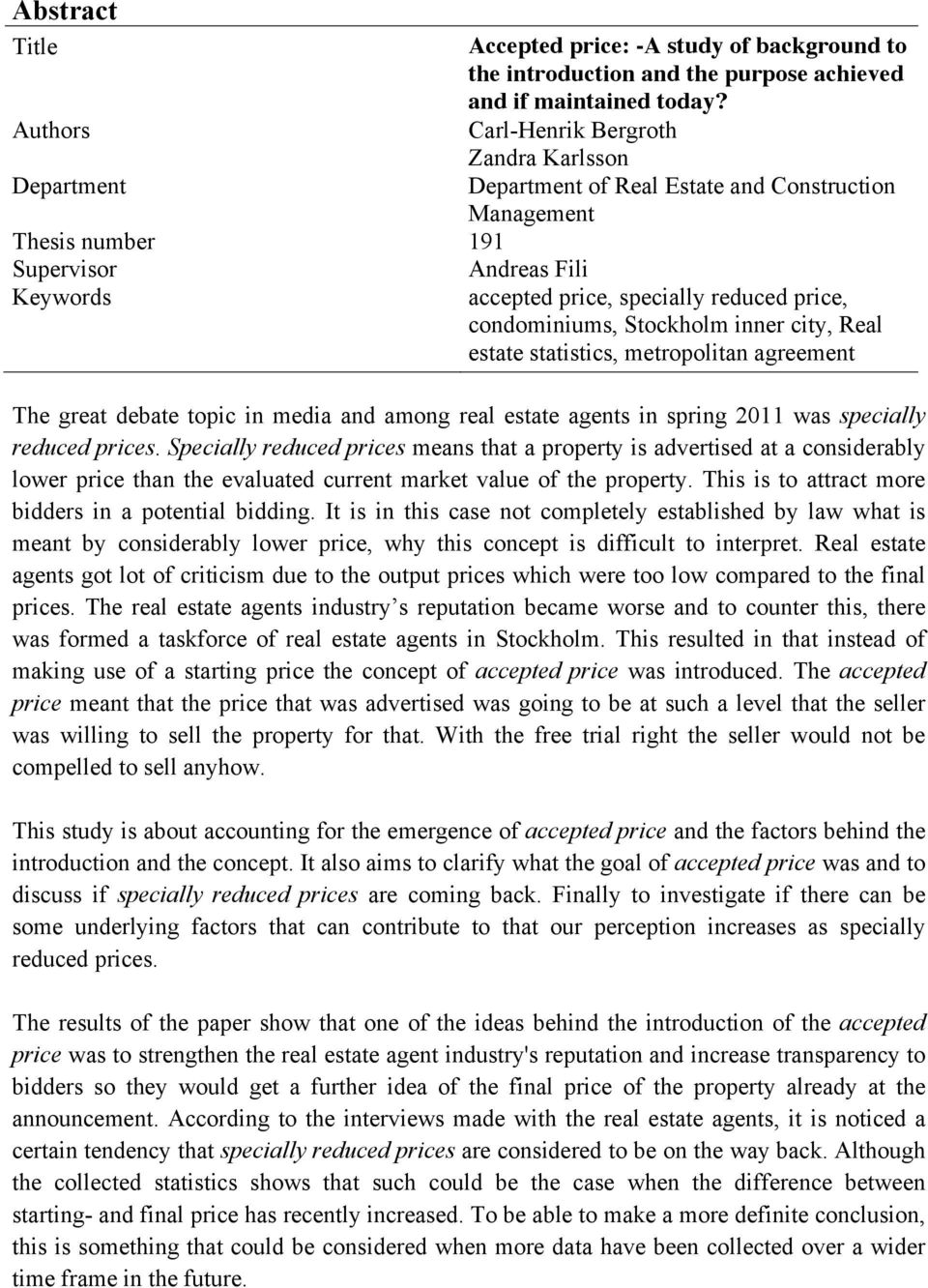 metropolitan agreement The great debate topic in media and among real estate agents in spring 2011 was specially reduced prices.