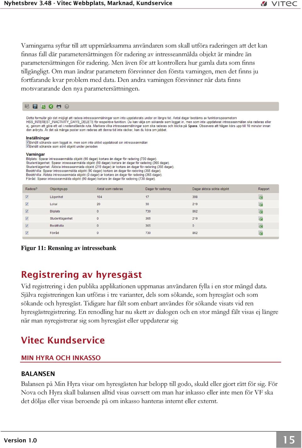 Den andra varningen försvinner när data finns motsvararande den nya parametersättningen.