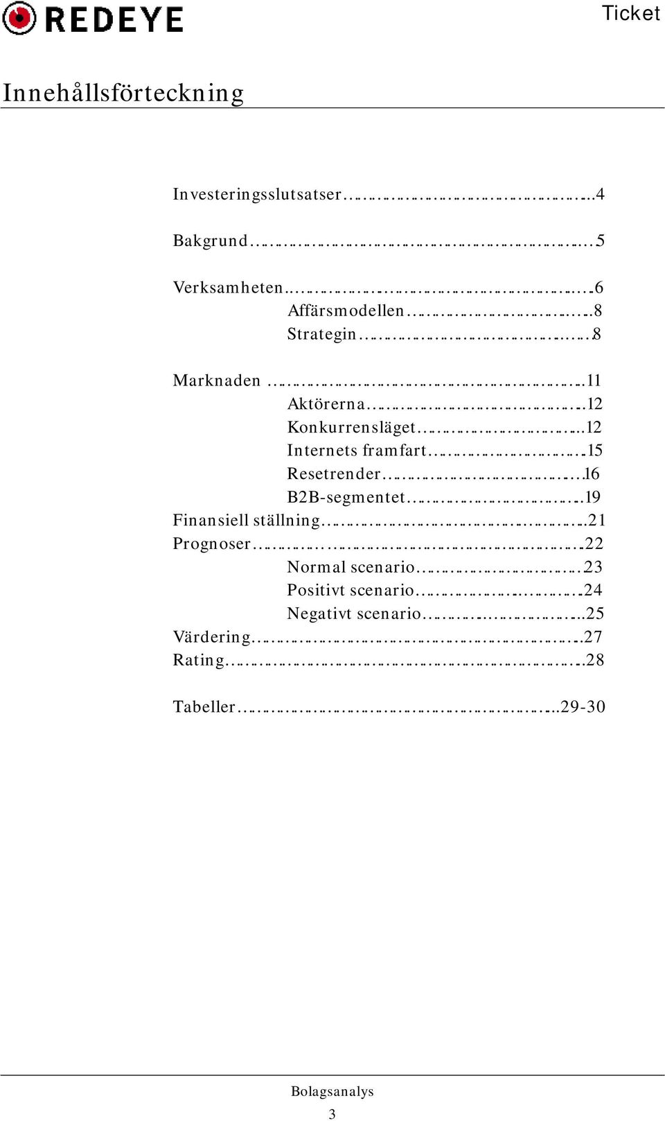 15 Resetrender. 16 B2B-segmentet..19 Finansiell ställning...21 Prognoser.