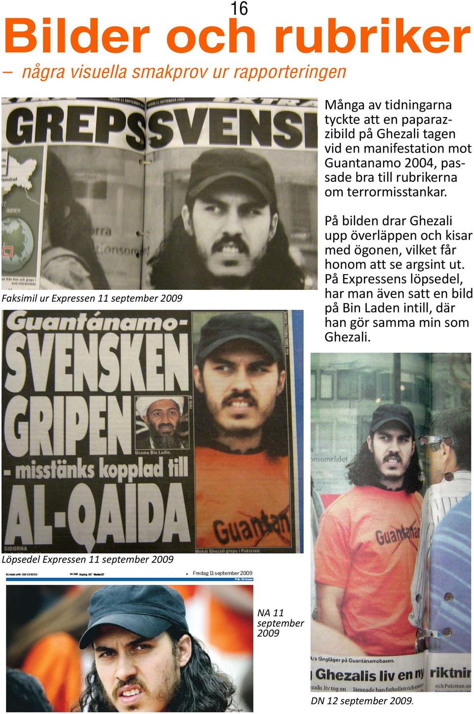 Faksimil ur Expressen 11 september 2009 På bilden drar Ghezali upp överläppen och kisar med ögonen, vilket får honom att se argsint ut.