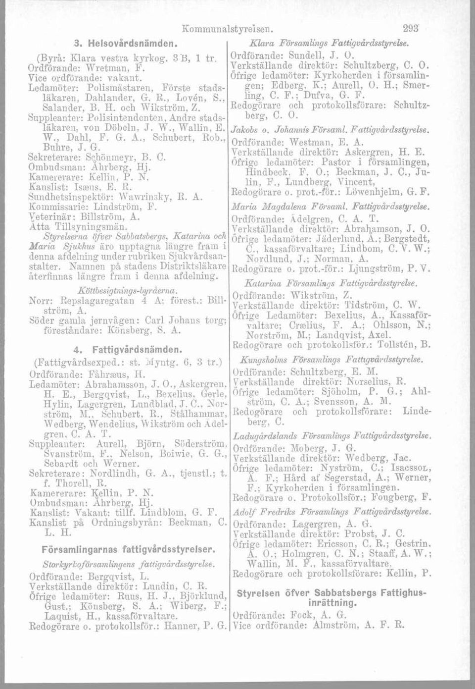 ; Rmerlikaren, Dahlancler, G. R., Lovén, S.? ling, C. F.; Diifva, G. p. Salander, B. H. och \Vilrströin, Z.