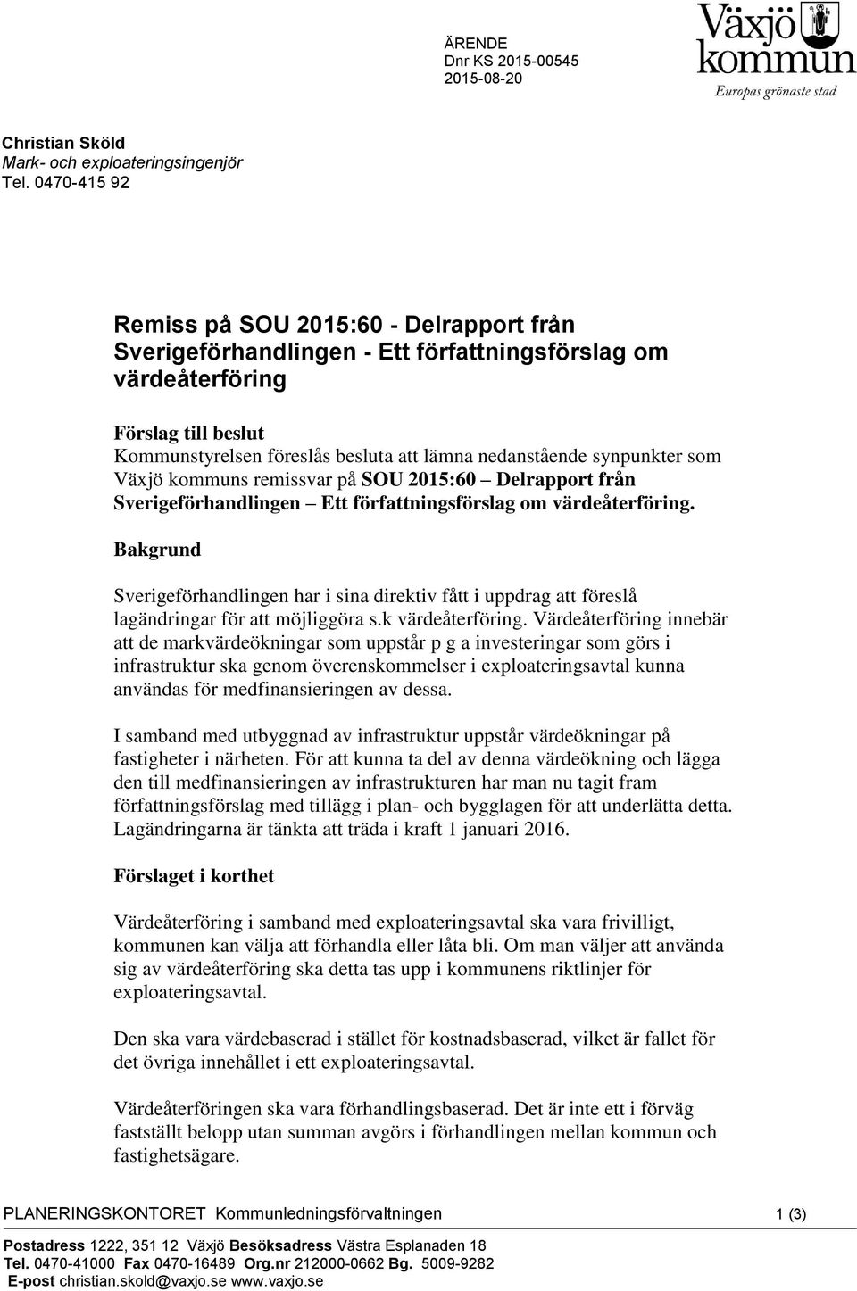 synpunkter som Växjö kommuns remissvar på SOU 2015:60 Delrapport från Sverigeförhandlingen Ett författningsförslag om värdeåterföring.