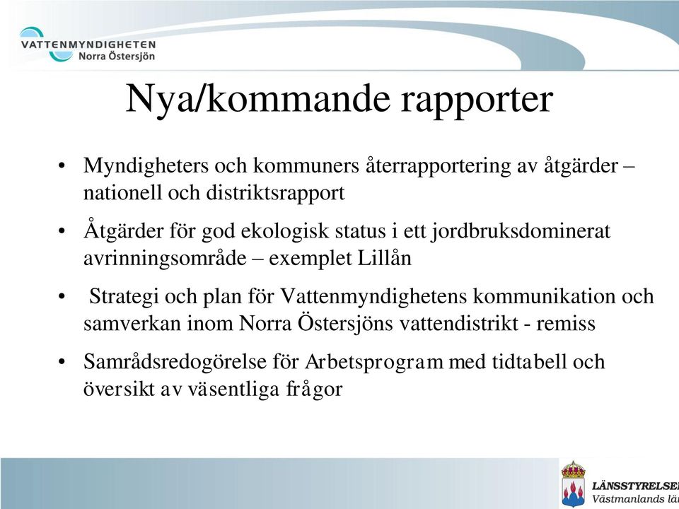 exemplet Lillån Strategi och plan för Vattenmyndighetens kommunikation och samverkan inom Norra