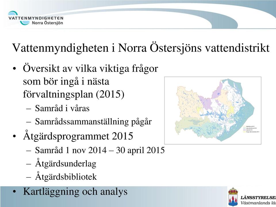 våras Samrådssammanställning pågår Åtgärdsprogrammet 2015 Samråd 1 nov