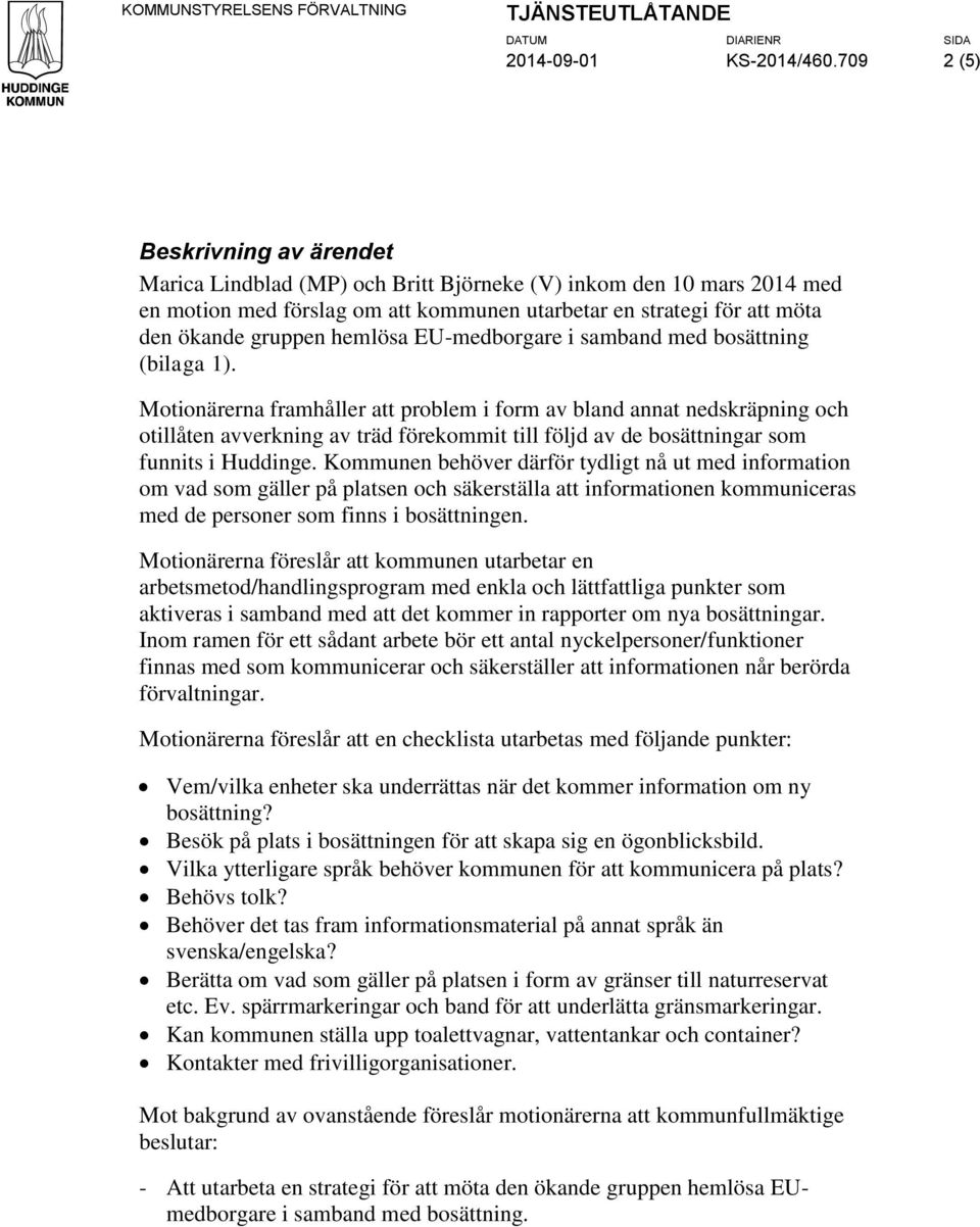 hemlösa EU-medborgare i samband med bosättning (bilaga 1).