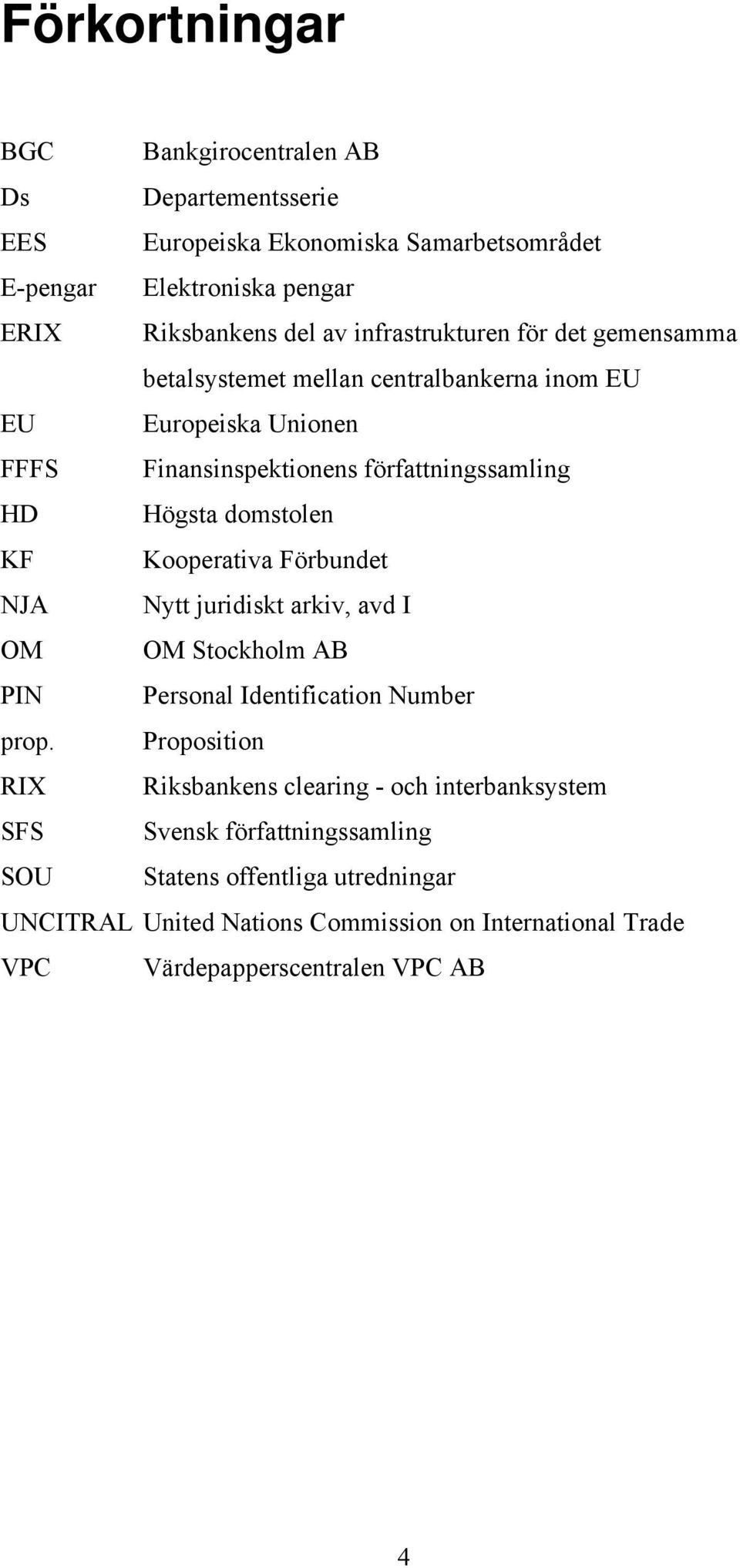 domstolen KF Kooperativa Förbundet NJA Nytt juridiskt arkiv, avd I OM OM Stockholm AB PIN Personal Identification Number prop.