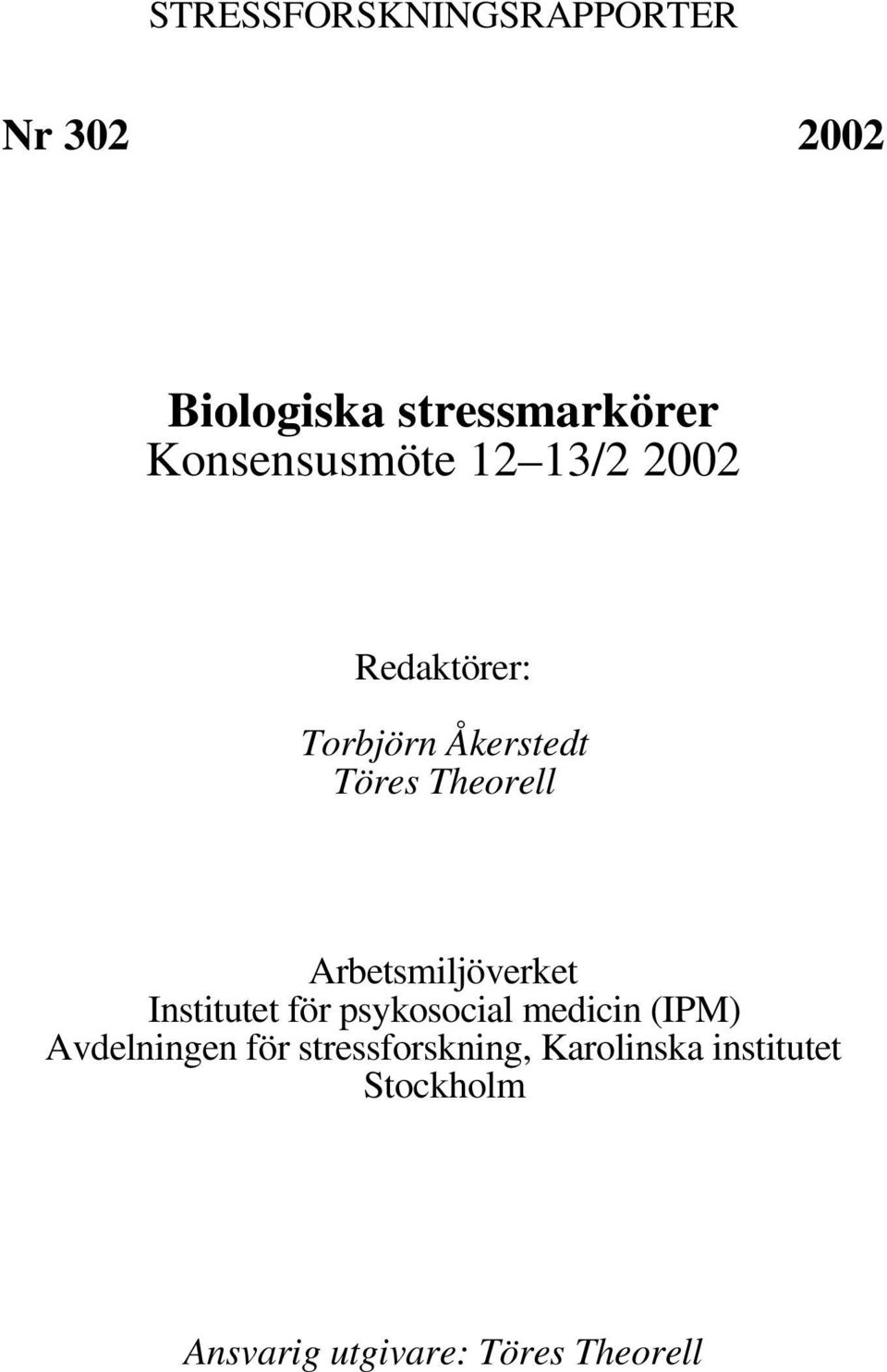 Arbetsmiljöverket Institutet för psykosocial medicin (IPM) Avdelningen