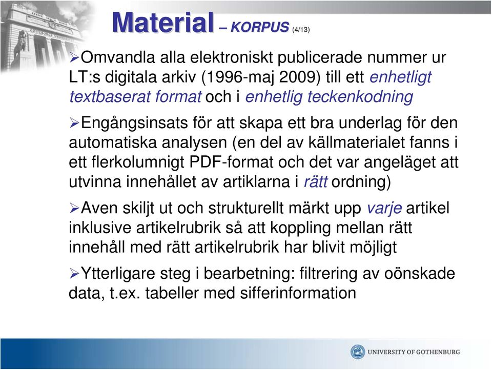 var angeläget att utvinna innehållet av artiklarna i rätt ordning) Aven skiljt ut och strukturellt märkt upp varje artikel inklusive artikelrubrik så att