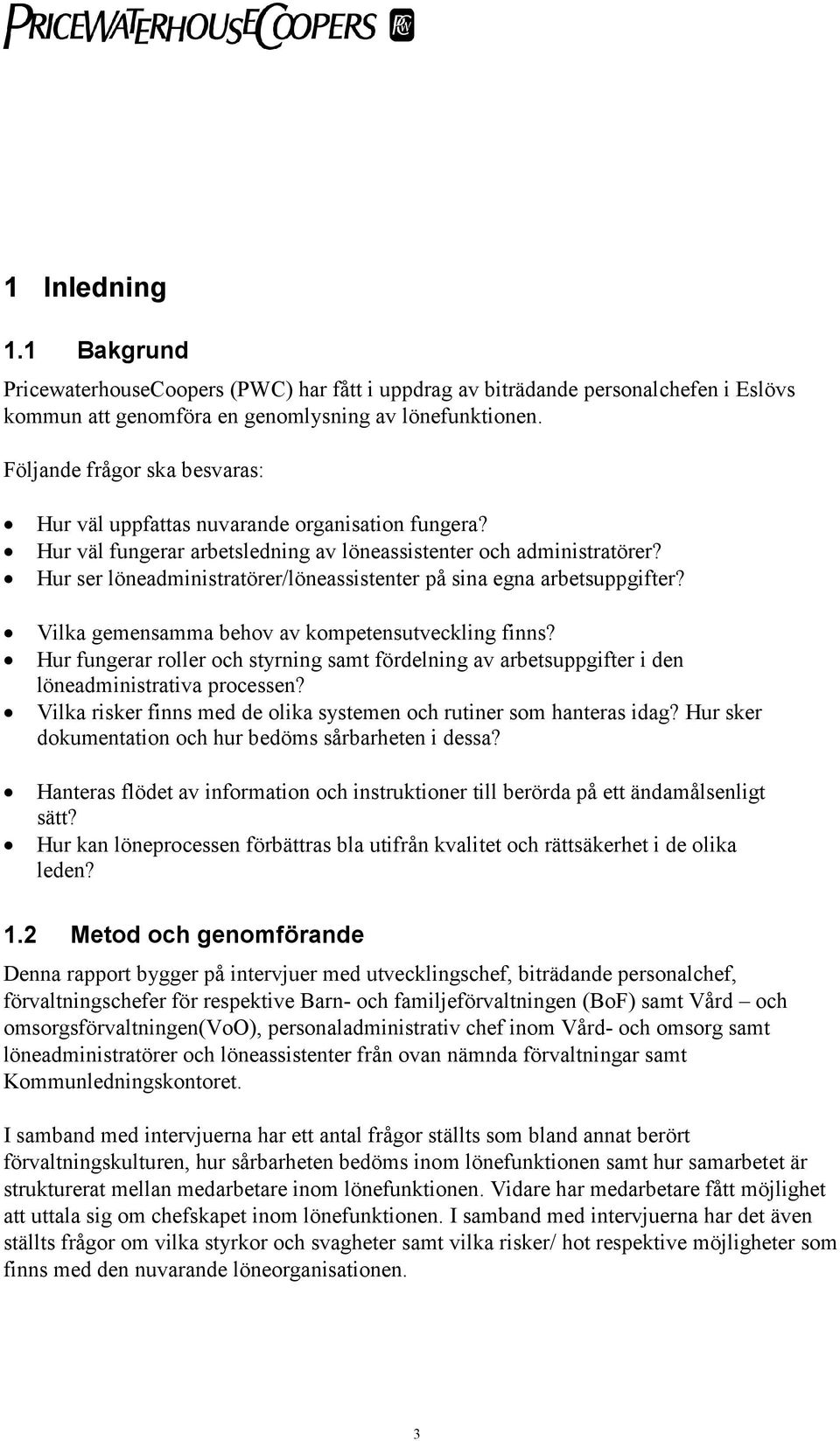 Hur ser löneadministratörer/löneassistenter på sina egna arbetsuppgifter? Vilka gemensamma behov av kompetensutveckling finns?