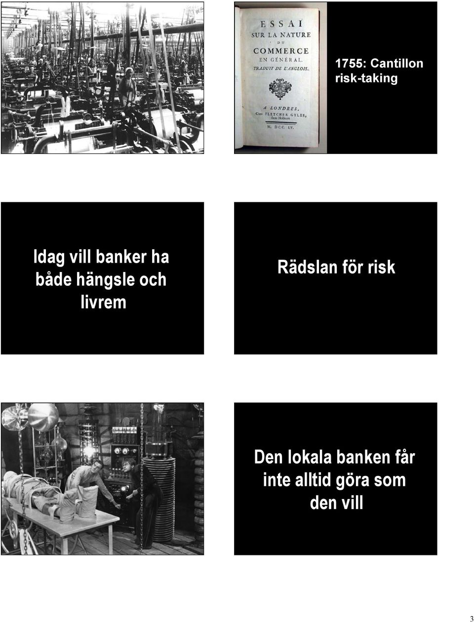 livrem Rädslan för risk Den lokala