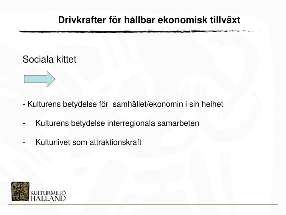 samhället/ekonomin i sin helhet - Kulturens