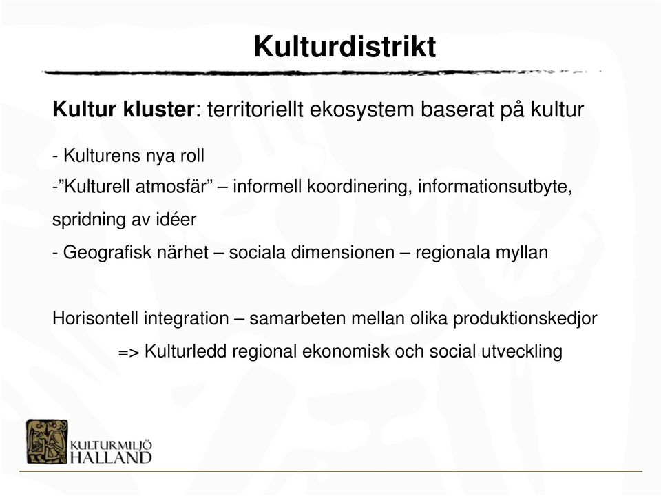 - Geografisk närhet sociala dimensionen regionala myllan Horisontell integration