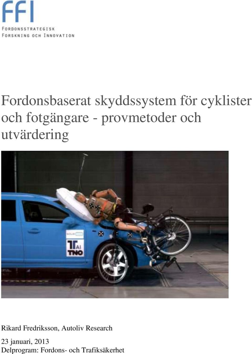 Rikard Fredriksson, Autoliv Research 23