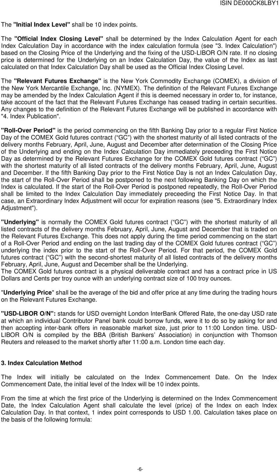 Index Calculation") based on the Closing Price of the Underlying and the fixing of the USD-LIBOR O/N rate.