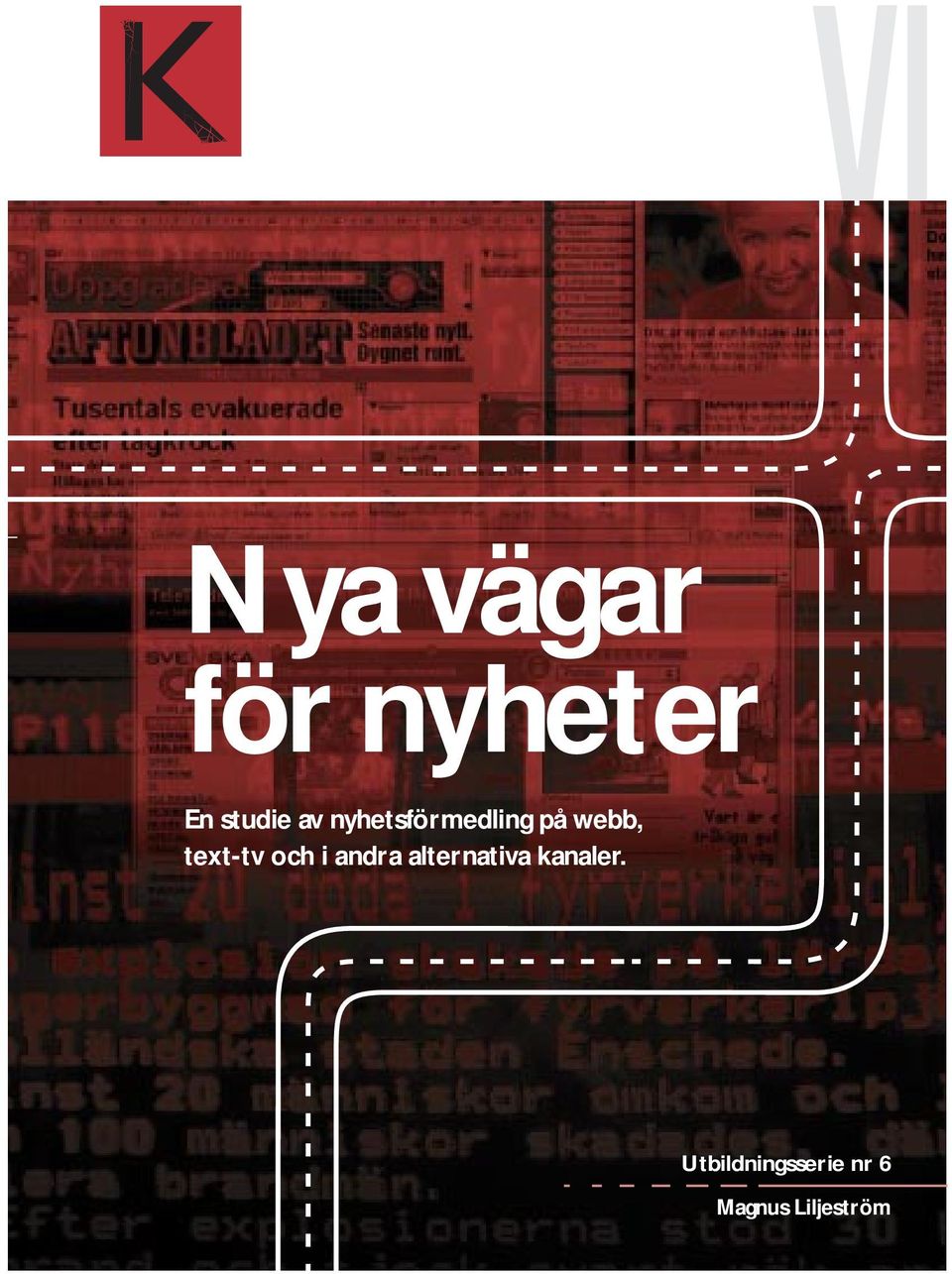 och i andra alternativa kanaler.